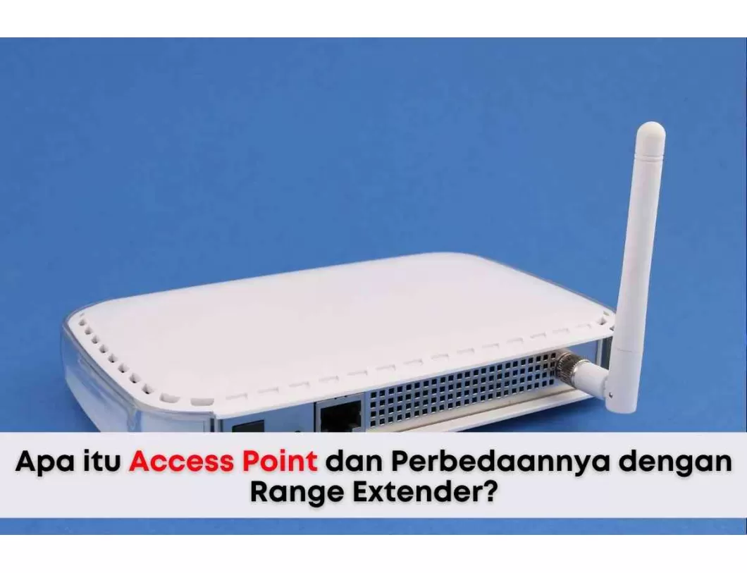 Perbedaan Access Point Dan Router Yang Perlu Diketahu 5482
